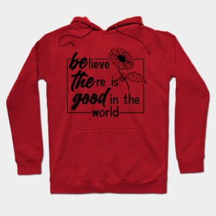 Be The Good Hoodie